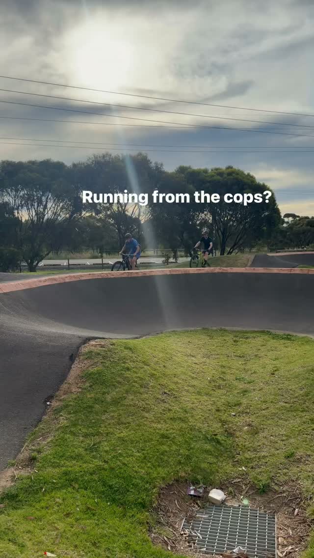 When you’re just trying to ride the pump track but suddenly feel like you’re being chased by the police.